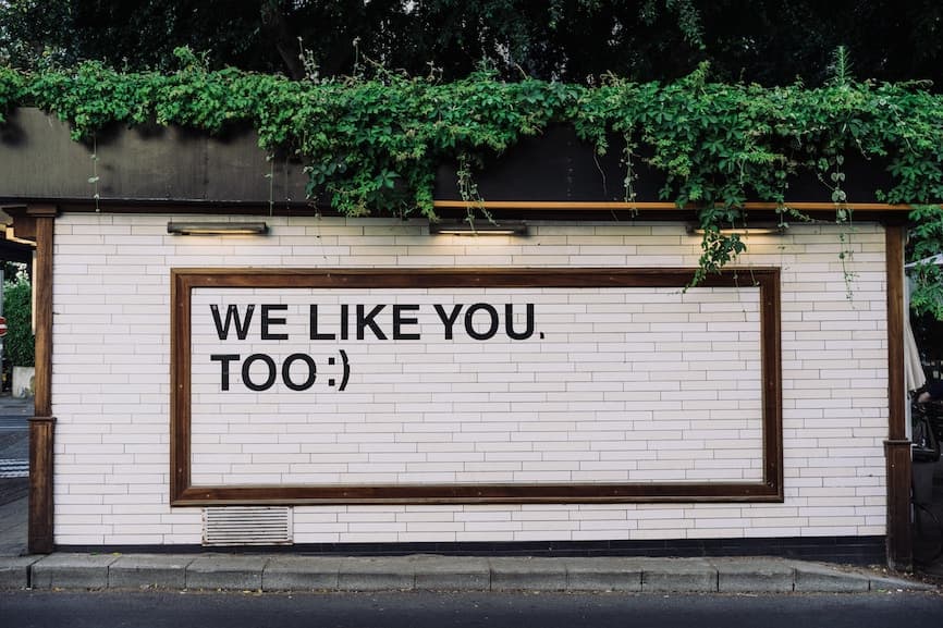 How to get feedback - billboard saying we like you too