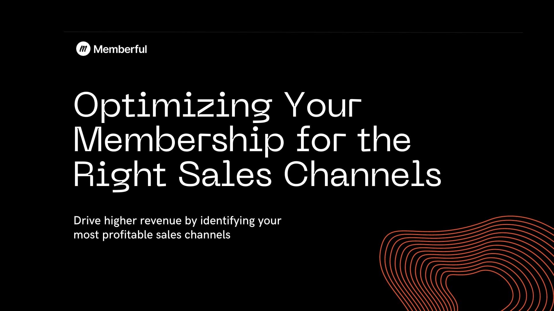 Optimizing your membership for the right sales channels